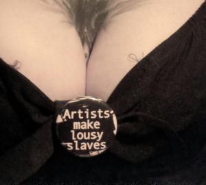 artists make lousy slaves